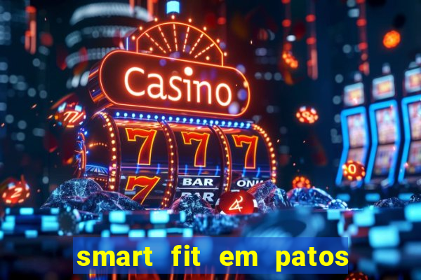 smart fit em patos de minas